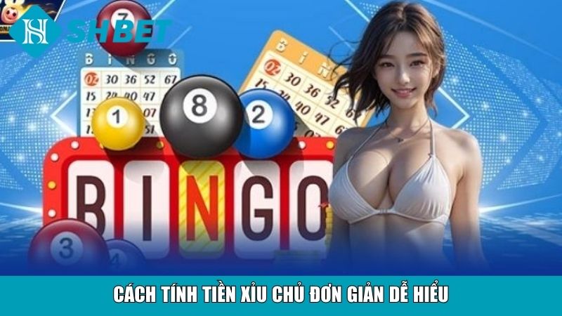 Xỉu Chủ Là Gì? Bí Quyết Chơi Hiệu Quả Và Ăn Thưởng Lớn 3 Cách tính tiền xỉu chủ đơn giản dễ hiểu