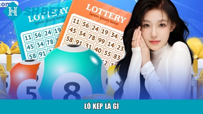 Lô Kép Là Gì? Giải Mã Bí Ẩn Và Cách Chơi Hiệu Quả 9 Lô kép là gì?
